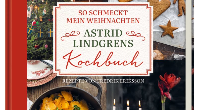 So schmeckt mein Weihnachten So schmeckt mein Weihnachten, Astrid Lindgrens Kochbuch